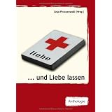 Liebe ... und Liebe lassenvon "Anja Polaszewski"