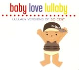 Search : Baby Love Lullaby: Lullaby Versions of 50 Cent