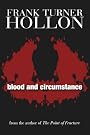 Blood and Circumstance