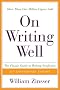 On Writing Well, 25th Anniversary: The Classic Guide to Writing Nonfiction (On Writing Well) On Writing Well, 25th Anniversary: The Classic Guide to Writing Nonfiction (On Writing Well)