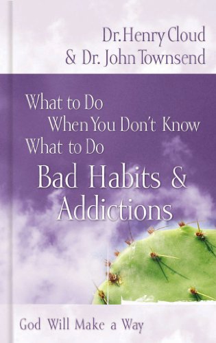 What to Do When You Don't Know What to Do: Bad Habits and   Addictions: Bad Habits & Addictions