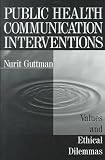 Public Health Communication Interventions: Values and Ethical Dilemmas