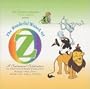 The Children's Museum of Los Angeles Presents The Wonderful Wizard of Oz: A Centennial Edition