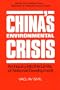 China's Environmental Crisis: An Inquiry into the Limits of National Development (Unknown)