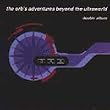 The Orb's Adventures Beyond the Ultraworld