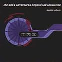 The Orb's Adventures Beyond the Ultraworld