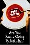 Are You Really Going to Eat That?: Reflections of a Culinary Thrill Seeker