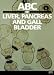 ABC of Liver, Pancreas and Gall Bladder (ABC Series)