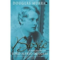 Bosie: Biography of Lord Alfred Douglas