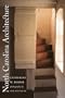 North Carolina Architecture (Richard Hampton Jenrette Series in Architecture & the Decorative Arts)