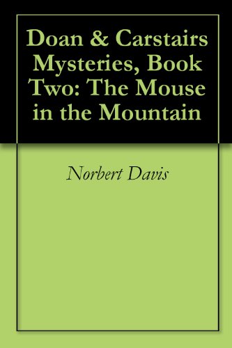 Doan & Carstairs Mysteries, Book Two: The Mouse in the Mountain ($.99 Mystery Classics)