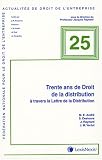 Trente ans de Droit de la distribution à travers la Lettre de Distribution : Contrats de la distribution, pratiques anticoncurrentielles, transparence tarifaire et autres pratiques restrictives