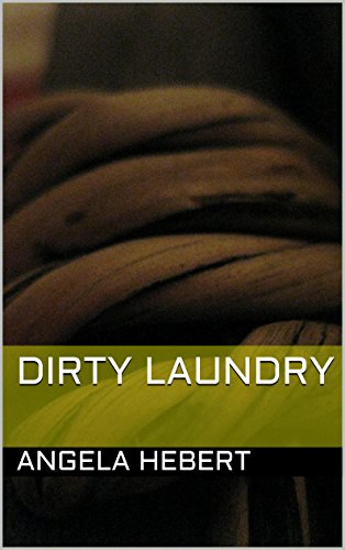 Dirty Laundry, by Angela Hebert