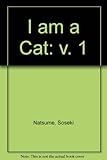 I am a cat : a novel