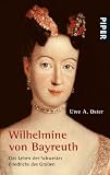 Wilhelmine von Bayreuth: Das Leben der Schwester Friedrichs des Großen - Uwe A. Oster