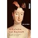 Wilhelmine von Bayreuth: Das Leben der Schwester Friedrichs des Gro�en