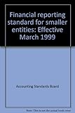 Financial reporting standard for smaller entities : effective March 1999