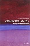 Consciousness: A Very Short Introduction