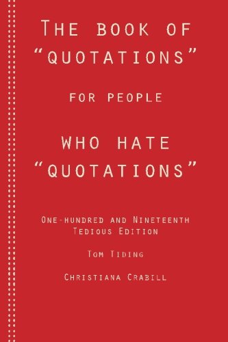 The Book of Quotations for People Who Hate Quotations
