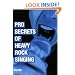 Pro Secrets of Heavy Rock Singing