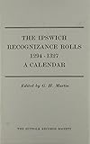 The Ipswich recognizance rolls 1294-1327 : a calendar
