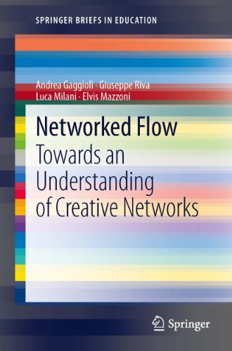 Networked Flow: Towards an Understanding of Creative Networks (SpringerBriefs in Education)