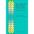 Rate-Distortion Based Video Compression: Optimal Video Frame Compression and Object Boundary Encoding