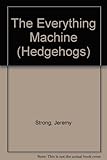 The everything machine