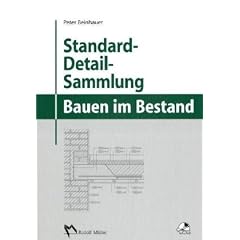 Standard-Detail-Sammlung f�r das Bauen im Bestand: mit 199 Detailkonstruktionen