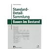 Standard-Detail-Sammlung f�r das Bauen im Bestand: mit 199 Detailkonstruktionen