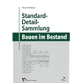 Standard-Detail-Sammlung f�r das Bauen im Bestand: mit 199 Detailkonstruktionen