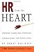 Image of HR from the Heart: Inspiring Stories and Strategies for Building the People Side of Great Business