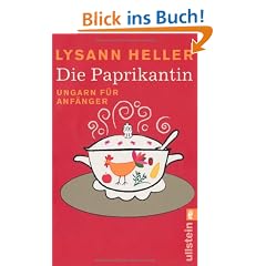 Die Paprikantin: Ungarn f�r Anf�nger