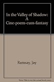 In the valley of shadow : (a ciné-poem-cum-fantasy) ; Divinations