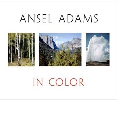 [(Ansel Adams in Color )] [Author: Ansel Adams] [Nov-2009]