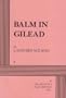 Balm in Gilead - Acting Edition