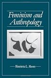 Feminism and Anthropology (Feminist Perspective Series) Henrietta L. Moore