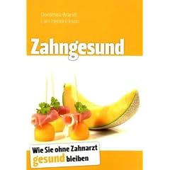 Zahngesund: Wie Sie ohne Zahnarzt gesund bleiben