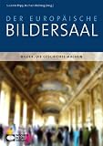 Produkt-Bild: Der europ&auml;ische Bildersaal: Bilder, die Geschichte machen