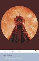 The Royal Hunt of the Sun (Penguin Modern Classics)