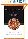 The Tibetan Book of the Dead: Or The After-Death Experiences on the Bardo Plane, according to L=ama Kazi Dawa-Samdup's English Rendering