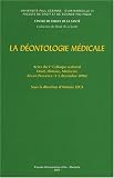 Revue PU Aix-Marseille  / La déontologie médicale : Actes du Ve Colloque national Droit, histoire, médecine, Aix-en-Provence, 1er et 2 décembre 2006