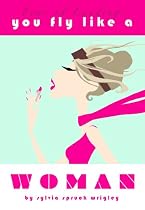 Click to Download Free Kindle Book -> Fear of Landing: You Fly Like a Woman