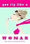 Fear of Landing: You Fly Like a Woman