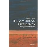The American Presidency: A Very Short Introduction