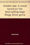 Golden axe : a novel based on the best-selling Sega Mega Drive game