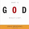 What Is God Really Like?
