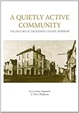 A quietly active community : the history of the Kennet Centre, Newbury