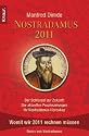 Nostradamus 2011: Der Schlüssel zur Zukunft - Die aktuellen Prophezeiungen - Ihr Nostradamus-Horoskop