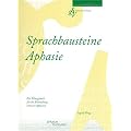 Sprachbausteine Aphasie: Ein �bungsbuch f�r die Behandlung schwerer Aphasien